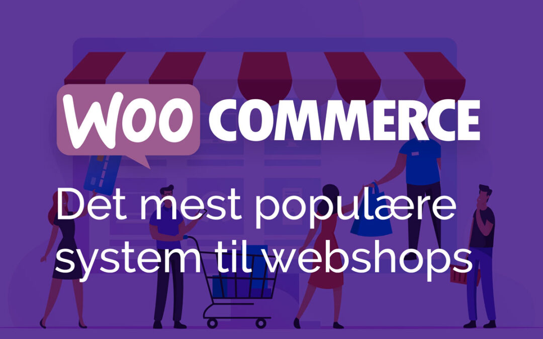 WooCommerce – Det populære system til webshops