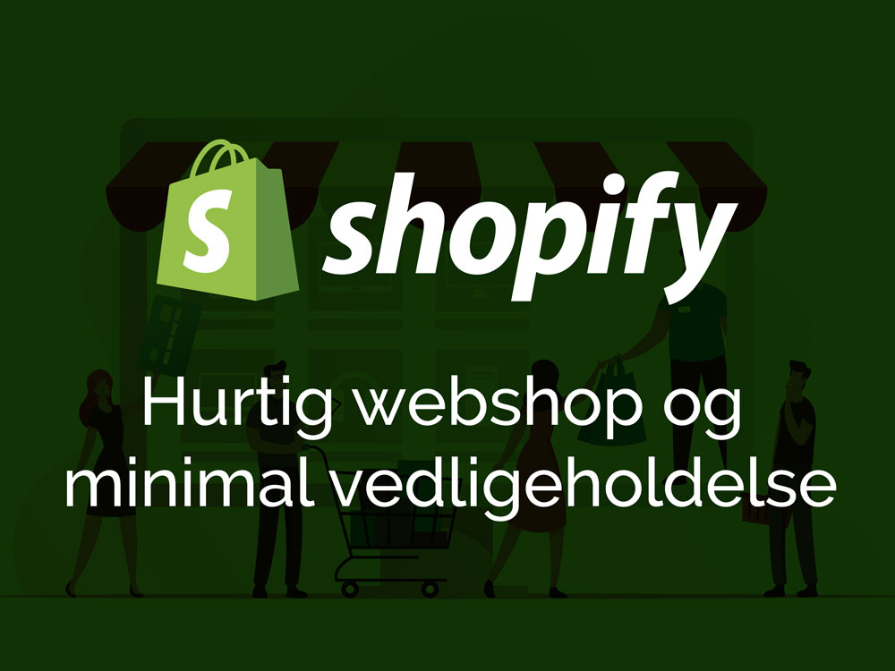 Shopify - Hurtig webshop og minimal vedligeholdelse